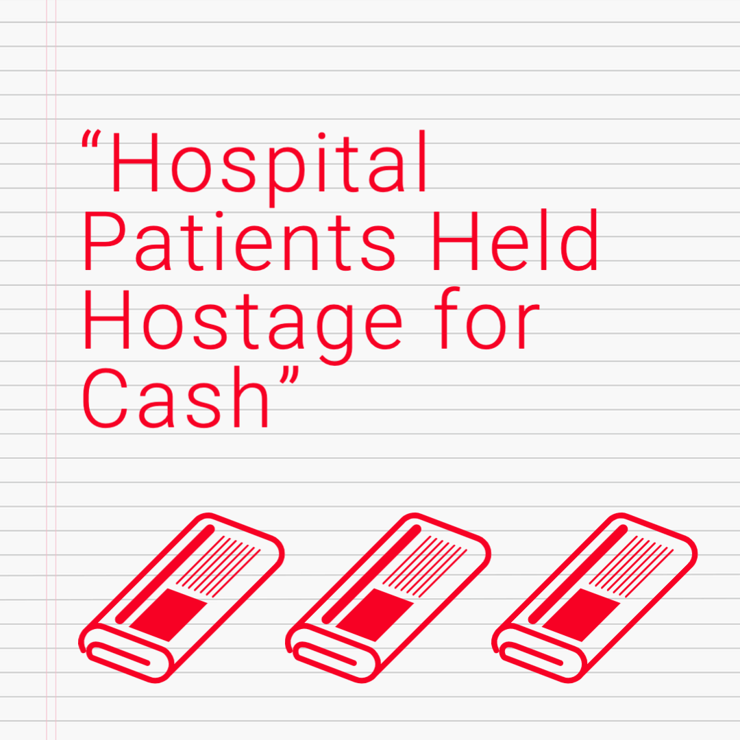 Hospital Patients Held Hostage for Cash